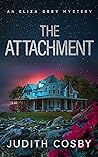 The Attachment (An Eliza Grey Mystery Book 1) The Attachment (An Eliza Grey Mystery Book 1)