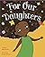 For Our Daughters