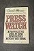 Press Watch: A Provocative Look at How Newspapers Report the News