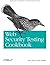 Web Security Testing Cookbook: Systematic Techniques to Find Problems Fast by Hope (2008-10-27)