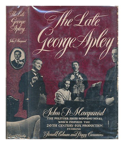 The late George Apley; a novel in the form of a memoir