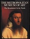 The Metropolitan Museum of Art: The Renaissance in the North [Paperback]