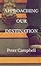 Approaching Our Destination by Peter Campbell (2016-05-04)