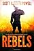 By Scott Powell Rebels (Joh...