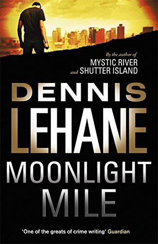 Moonlight Mile by Dennis Lehane
