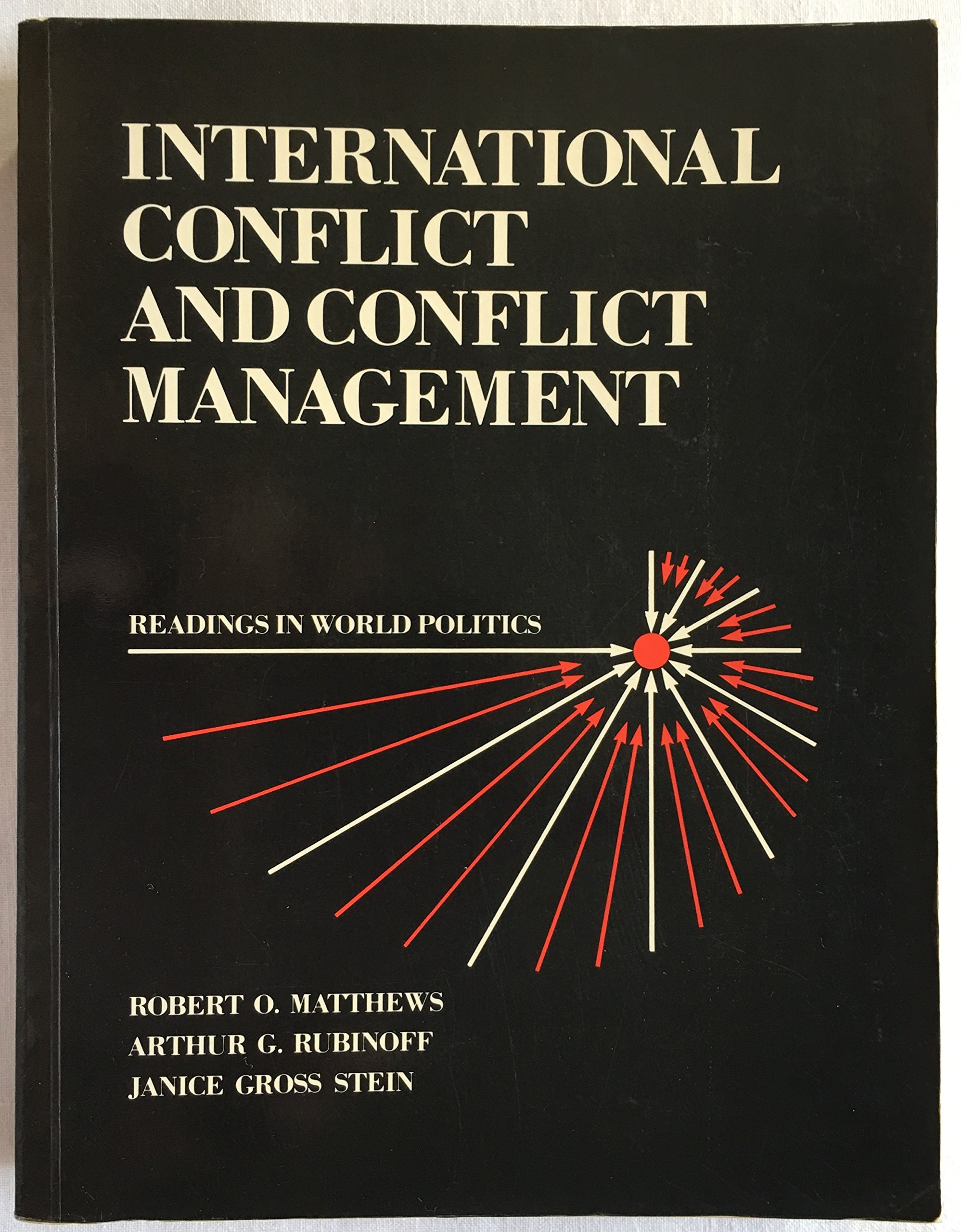 International conflict and conflict management: Readings in world politics (Paperback)