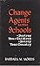Change Agents in the Schools