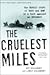 The Cruelest Miles by Gay Salisbury