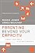 Parenting Beyond Your Capacity: Connect Your Family to a Wider Community (The Orange Series) by Reggie Joiner (2010-05-01)