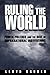 Ruling the World by Lloyd Gruber by Lloyd Gruber
