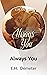 Always You