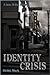 Identity Crisis Publisher: ...