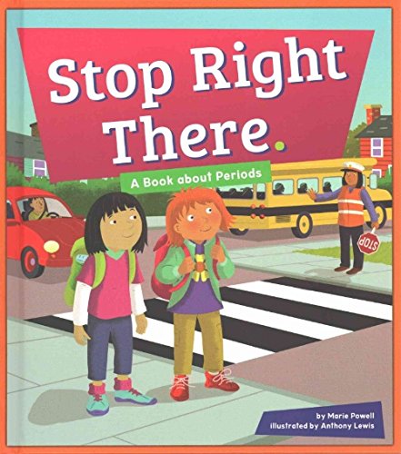 Stop Right There: A Book About Periods (Punctuation Station: Amicus Readers Level 3)
