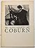 Alvin Langdon Coburn, 1882-1966: An exhibition of photographs from the International Museum of Photography, George Eastman House, Rochester, New York [organized by the] Arts Council of Great Britain