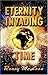 Eternity Invading Time by Renny G. McLean(2005-07-15)
