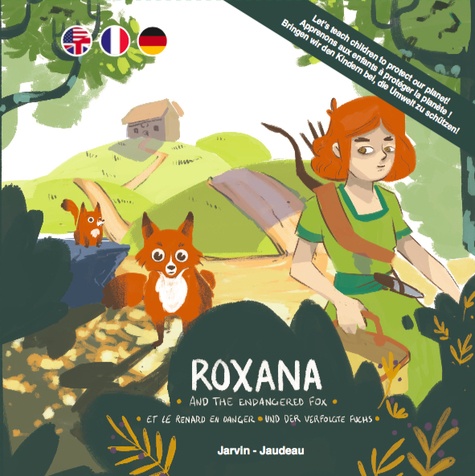 ROXANA...ET LE RENARD EN DANGER | AND THE ENDANGERED FOX | UND DER VERFOLGTE FUCHS