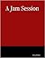 A Jam Session
