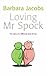 Loving Mr Spock by Barbara Jacobs (2003-04-24)