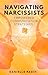 Navigating Narcissists by Danielle Radin