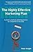The Highly Effective Marketing Plan (HEMP): A Proven. Practical. Planning Process for Companies of All Sizes by Knight. Peter ( 2004 ) Paperback