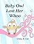 Baby Owl Lost Her Whoo by Cindy R Lee (2014-11-25)