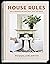 House Rules How to Decorate for Every Home, Style, and Budget (Cozy Minimalist Guide to Decorating, Beautiful Wedding Gift and House Warming Gift) by Myquillyn Smith