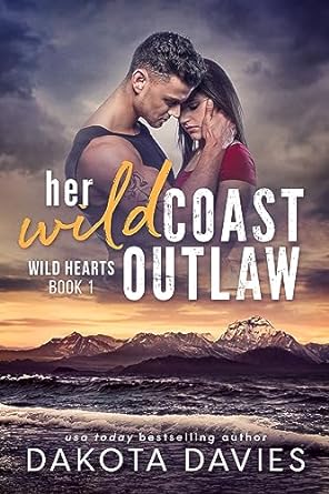 Her Wild Coast Outlaw (Wild Hearts, #1)