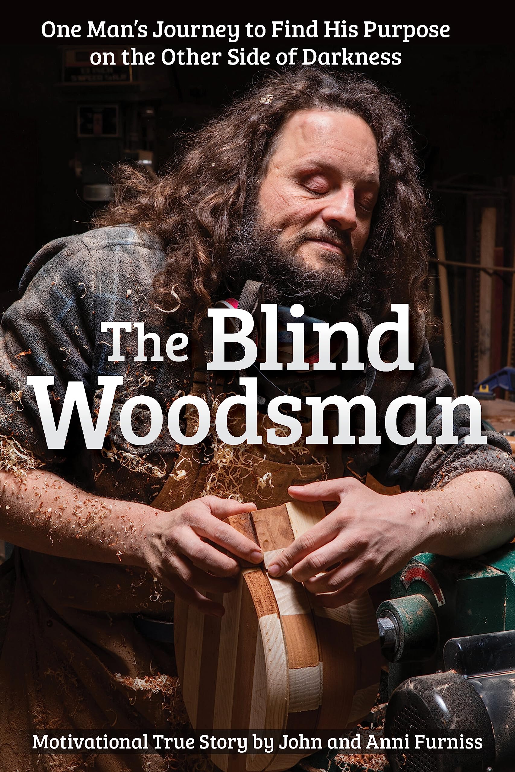 The Blind Woodsman: One Man's Journey to Find His Purpose on the Other Side of Darkness (Paperback)