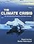 The Climate Crisis: An Introductory Guide to Climate Change by David Archer (2010-01-29)