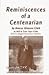 Reminiscences of a Centenarian: Special Sesquicentennial Edition