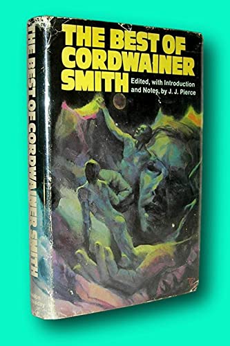 Rare edited / THE BEST OF CORDWAINER SMITH 1975 Book Club Edition; Vintage Copy [Hardcover] Smith, Cordwainer; edited & Introduction by J. J. Pierce