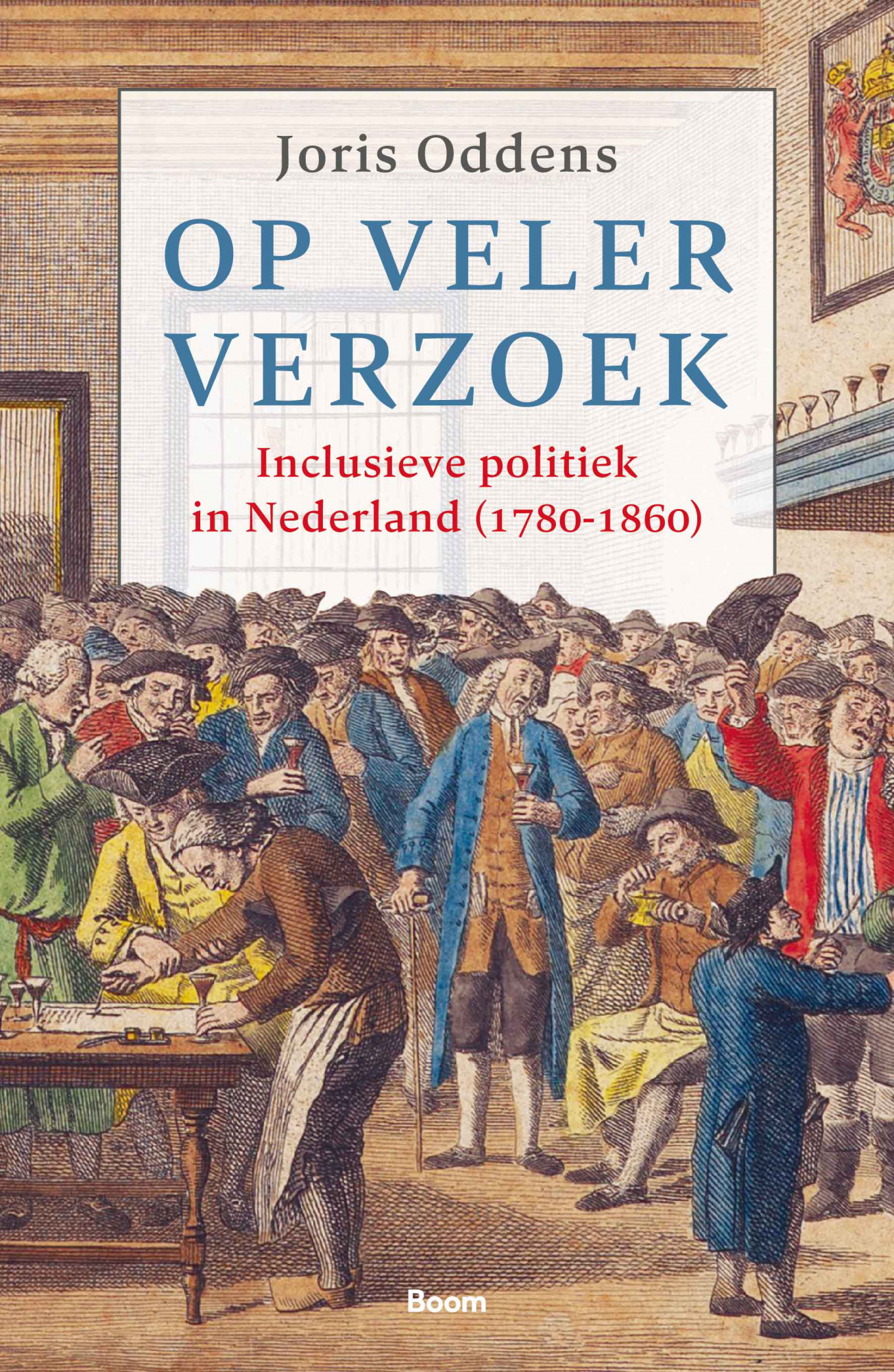 Op veler verzoek: Inclusieve politiek in Nederland (1780-1860)