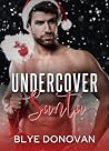 Undercover Santa by Blye Donovan