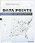 Data Points: Visualization That Means Something by Nathan Yau (12-Apr-2013) Paperback