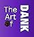 The Art of Dank
