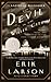 The Devil in the White City: Murder, Magic, and Madness at the Fair That Changed America by Erik Larson (2004) Paperback