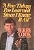 A Few Things I've Learned Since I Knew It All Hardcover May, 1989