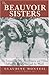The Beauvoir Sisters: An Intimate Look at How Simone and H?l?ne Influenced Each Other and the World by Claudine Monteil (2004-06-18)