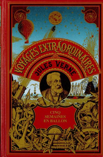 Voyages Extraordinaires: Cinq Semaines en Ballon (Unknown Binding)