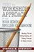 Using the Workshop Approach in the High School English Classroom: Modeling Effective Writing, Reading, and Thinking Strategies for Student Success by Cynthia D. Urbanski (2015-08-11)