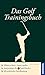 Das Golf Trainingsbuch