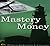 Mastery of Money