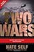 Two Wars: One Hero's Fight on Two Fronts--Abroad and Within by Nate Self (2008-05-28)