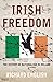 Irish Freedom: A History of Nationalism in Ireland by Richard English (Unabridged, 19 Jan 2007) Hardcover