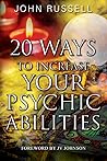 20 Ways to Increase Your Psychic Abilities