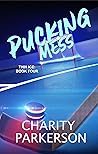 Pucking Mess by Charity Parkerson