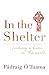 In the Shelter: Finding a H...