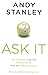 Ask It : The Question That Will Revolutionize How You Make Decisions(Paperback) - 2014 Edition