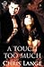[(A Touch Too Much)] [By (author) Chris Lange] published on (April, 2013)