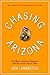 Chasing Arizona: One ManÂ’s...